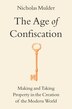 The Age of Confiscation by Nicholas Mulder, Paperback | Indigo Chapters