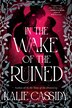 In the Wake of the Ruined by Kalie Cassidy, Paperback | Indigo Chapters