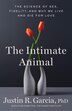 The Intimate Animal by Justin R. Garcia, Paperback | Indigo Chapters