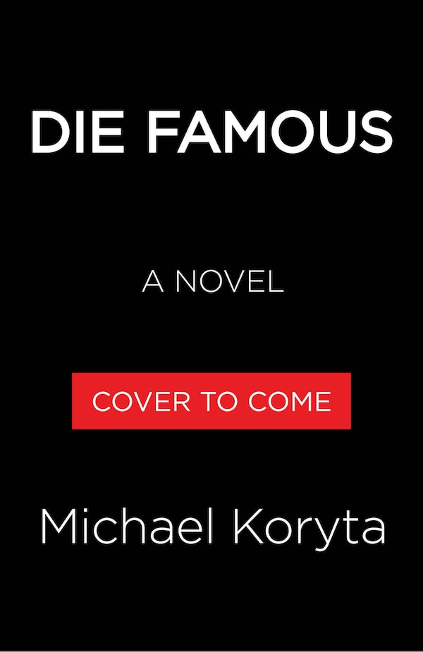 Die Famous by Michael Koryta, Paperback | Indigo Chapters