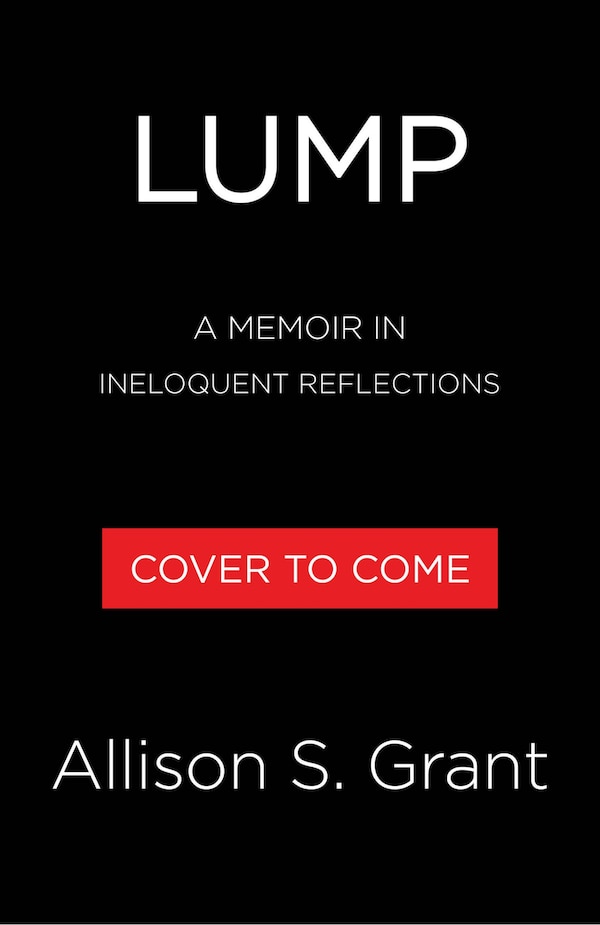 Lump by Allison Sweet Grant, Hardcover | Indigo Chapters