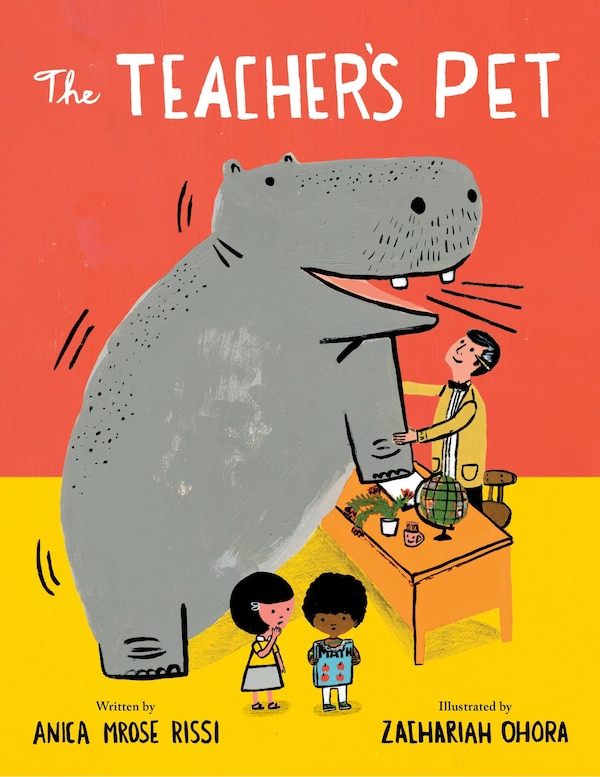 The Teacher's Pet by Anica Mrose Rissi, Picture Books | Indigo Chapters
