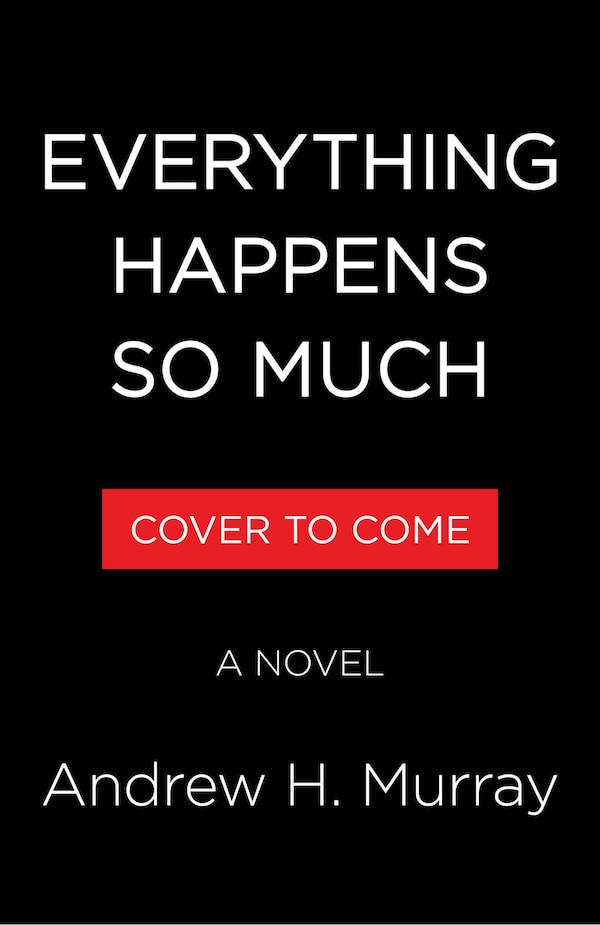 Everything Happens So Much by Andrew H. Murray, Hardcover | Indigo Chapters