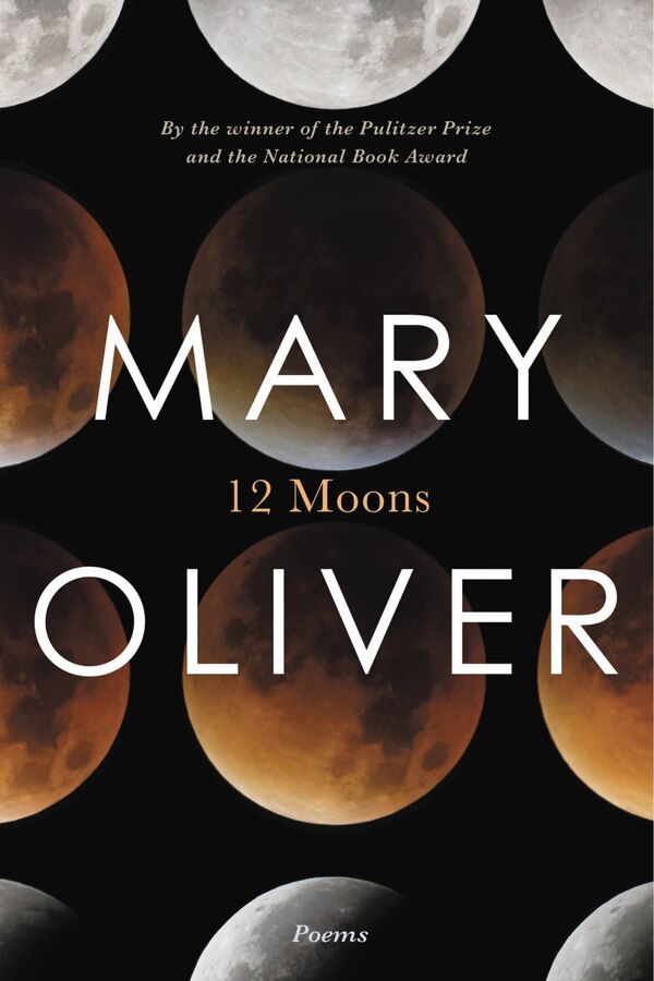 Twelve Moons by Mary Oliver, Paperback | Indigo Chapters