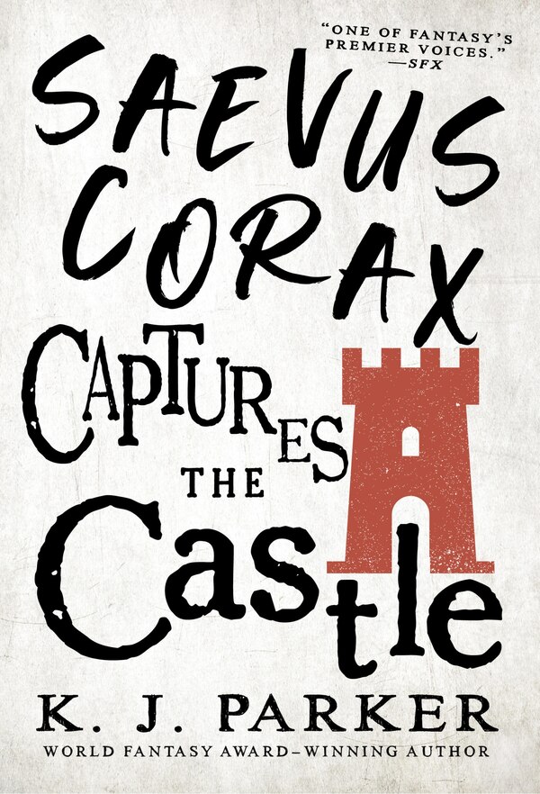 Saevus Corax Captures the Castle by K. J. Parker, Paperback | Indigo Chapters