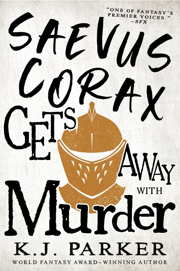 Saevus Corax Gets Away With Murder by K. J. Parker, Paperback | Indigo Chapters