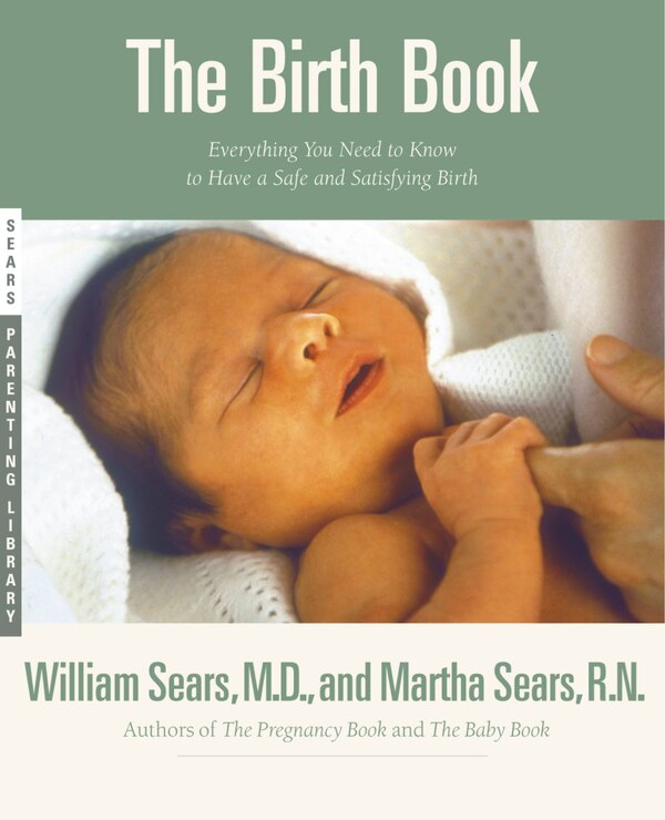 The Birth Book by William Sears, Paperback | Indigo Chapters