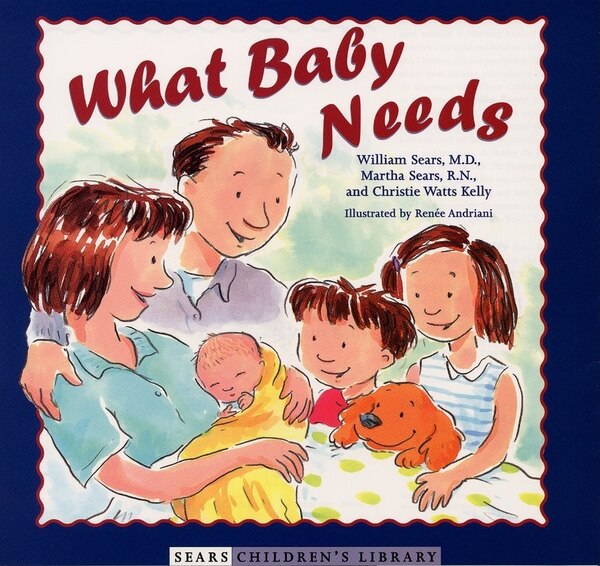 What Baby Needs by William Sears, Picture Books | Indigo Chapters