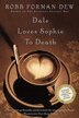 Dale Loves Sophie To Death by Robb Forman Dew, Paperback | Indigo Chapters