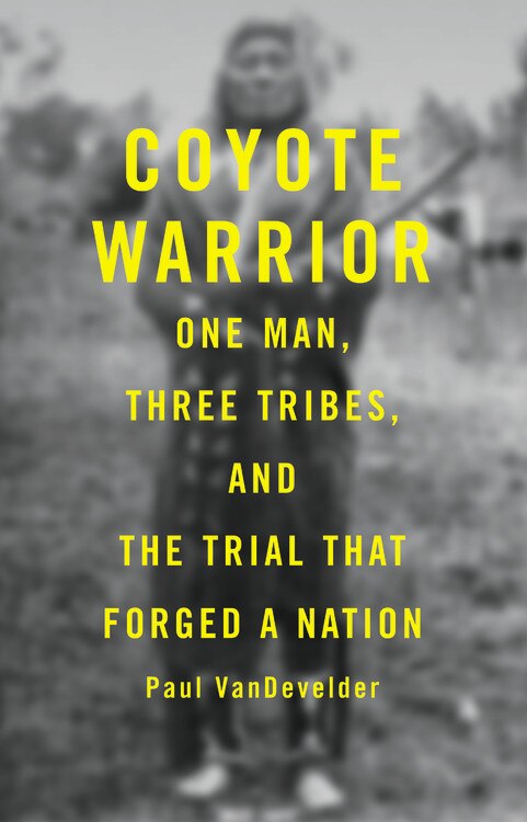 Coyote Warrior by Paul Van Develder, Hardcover | Indigo Chapters