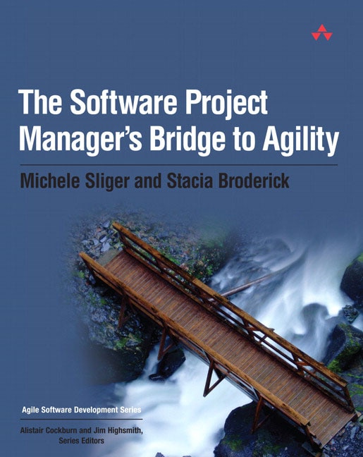 The Software Project Manager's Bridge to Agility by Michele Sliger, Paperback | Indigo Chapters