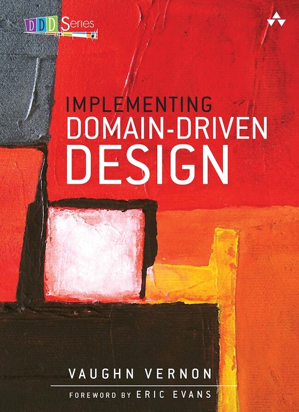 Implementing Domain-driven Design by Vaughn Vernon, Hardcover | Indigo Chapters