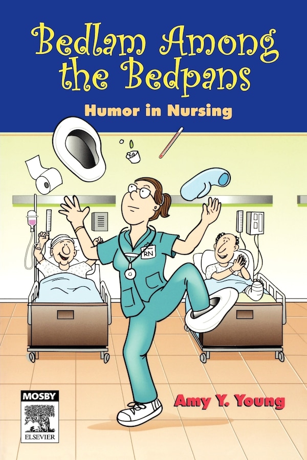 Bedlam Among the Bedpans by Amy Y. Young, Paperback | Indigo Chapters