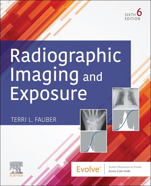 Radiographic Imaging And Exposure by Terri L. Fauber, Paperback | Indigo Chapters