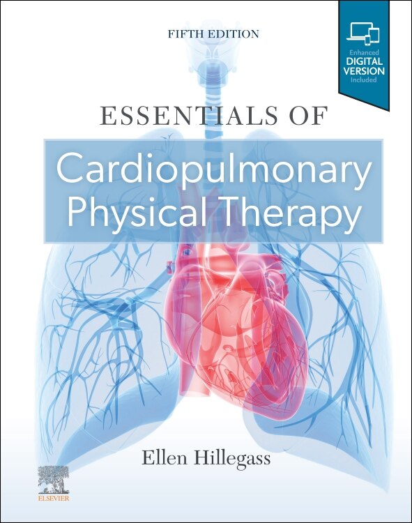 Essentials Of Cardiopulmonary Physical Therapy by Ellen Hillegass, Hardcover | Indigo Chapters