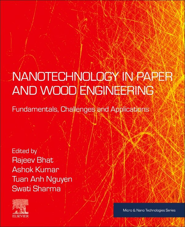 Nanotechnology In Paper And Wood Engineering by Rajeev Bhat, Paperback | Indigo Chapters