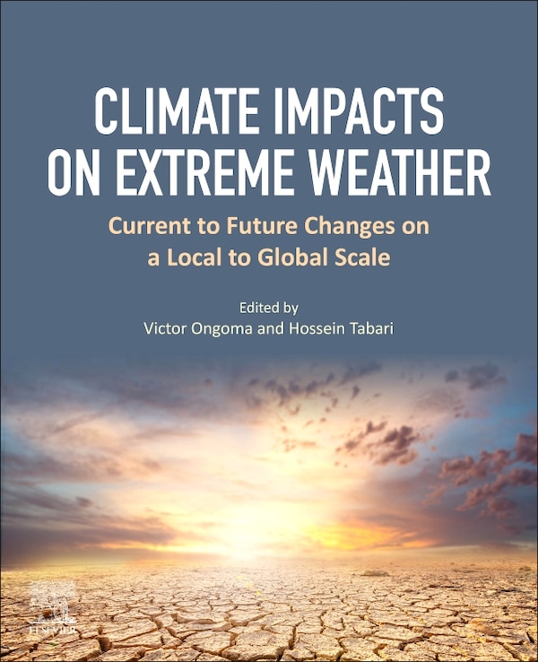 Climate Impacts On Extreme Weather by Victor Ongoma, Paperback | Indigo Chapters