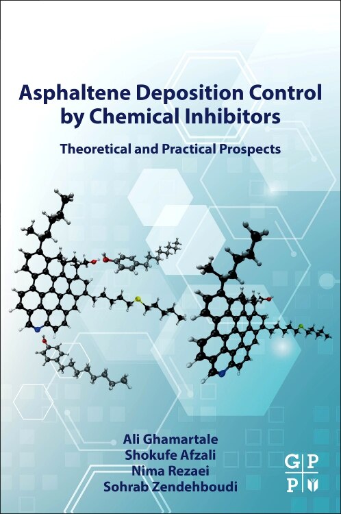 Asphaltene Deposition Control By Chemical Inhibitors by Ali Ghamartale, Paperback | Indigo Chapters