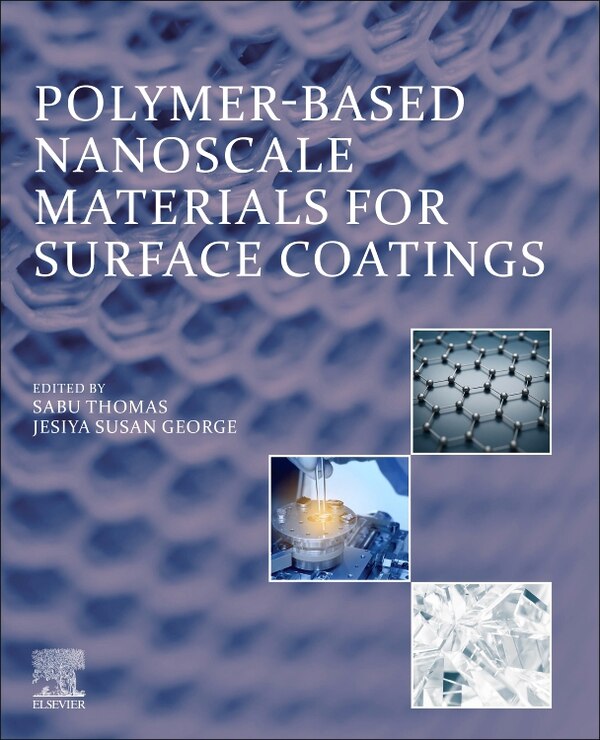 Polymer-Based Nanoscale Materials for Surface Coatings by Sabu Thomas, Paperback | Indigo Chapters