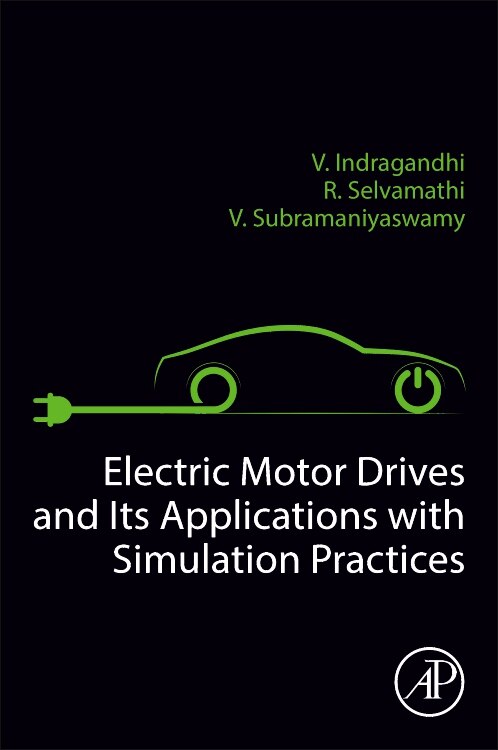 Electric Motor Drives and their Applications with Simulation Practices by V Indra Indragandhi, Paperback | Indigo Chapters