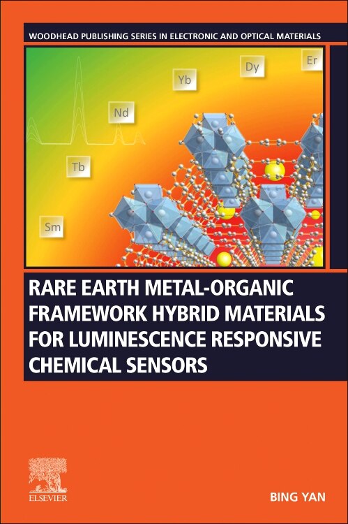 Rare Earth Metal-Organic Framework Hybrid Materials for Luminescence Responsive Chemical Sensors by Bing Yan, Paperback | Indigo Chapters