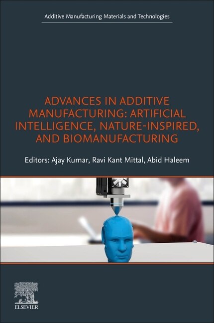 Advances in Additive Manufacturing by Ajay Kumar, Paperback | Indigo Chapters