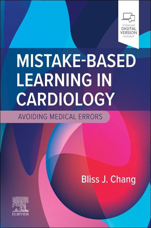 Mistake-Based Learning in Cardiology by Bliss J. Chang, Paperback | Indigo Chapters