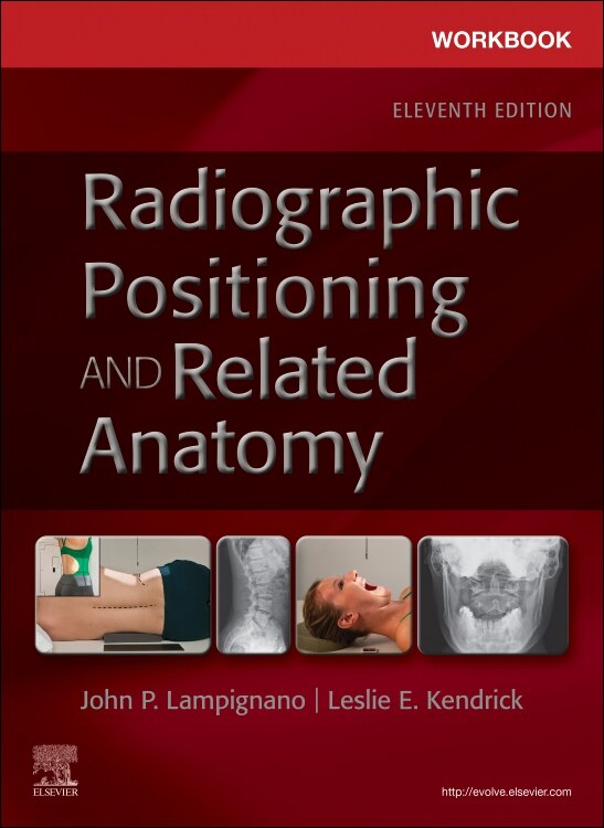 Workbook for Radiographic Positioning and Related Anatomy by John Lampignano, Paperback | Indigo Chapters