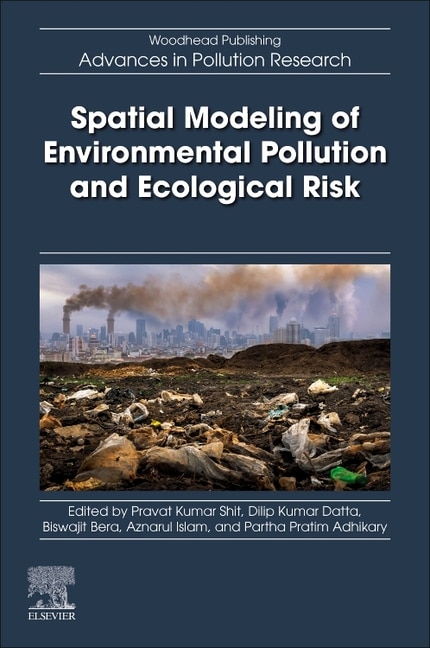 Spatial Modeling of Environmental Pollution and Ecological Risk by Pravat Kumar Shit, Paperback | Indigo Chapters