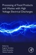Processing of Food Products and Wastes with High Voltage Electrical Discharges by Eugene Vorobiev, Paperback | Indigo Chapters