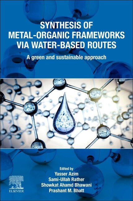 Synthesis of Metal-Organic Frameworks via Water-Based Routes by Yasser Azim, Paperback | Indigo Chapters