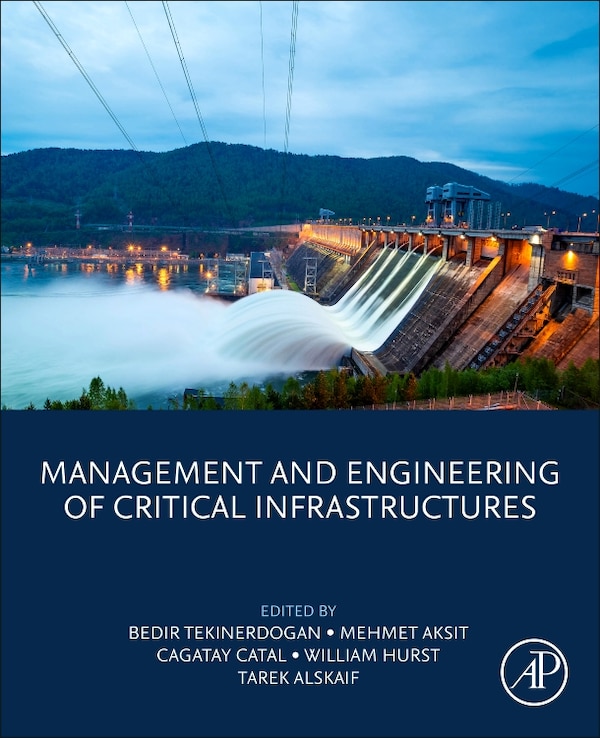 Management and Engineering of Critical Infrastructures by Bedir Tekinerdogan, Paperback | Indigo Chapters