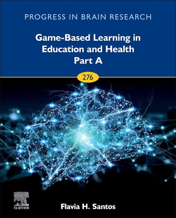 Game-Based Learning in Education and Health - Part A by Flavia H. Santos, Hardcover | Indigo Chapters