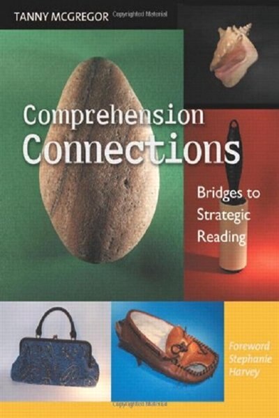 Comprehension Connections by Tanny McGregor, Paperback | Indigo Chapters