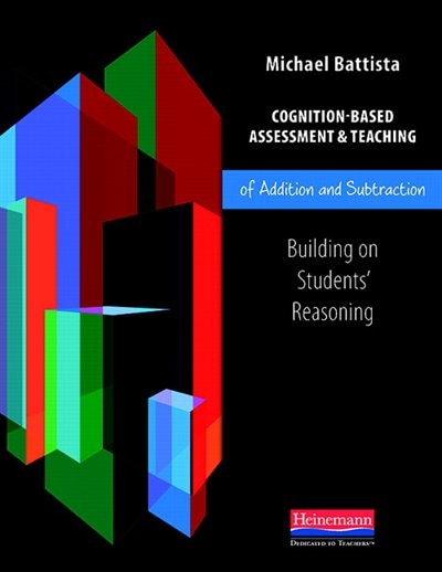 Cognition-Based Assessment & Teaching of Addition and Subtraction by Michael Battista, Paperback | Indigo Chapters