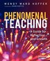 Phenomenal Teaching by Wendy Ward Hoffer, Paperback | Indigo Chapters