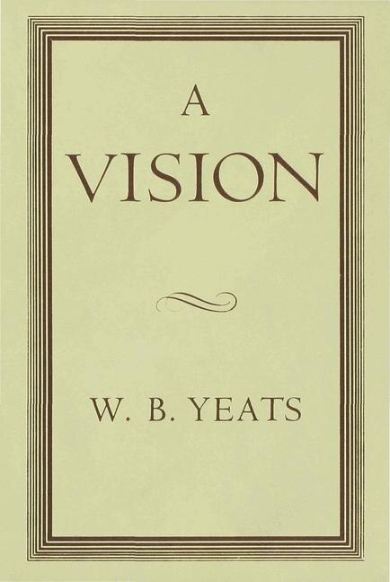 A Vision by W B Yeats, Hardcover | Indigo Chapters