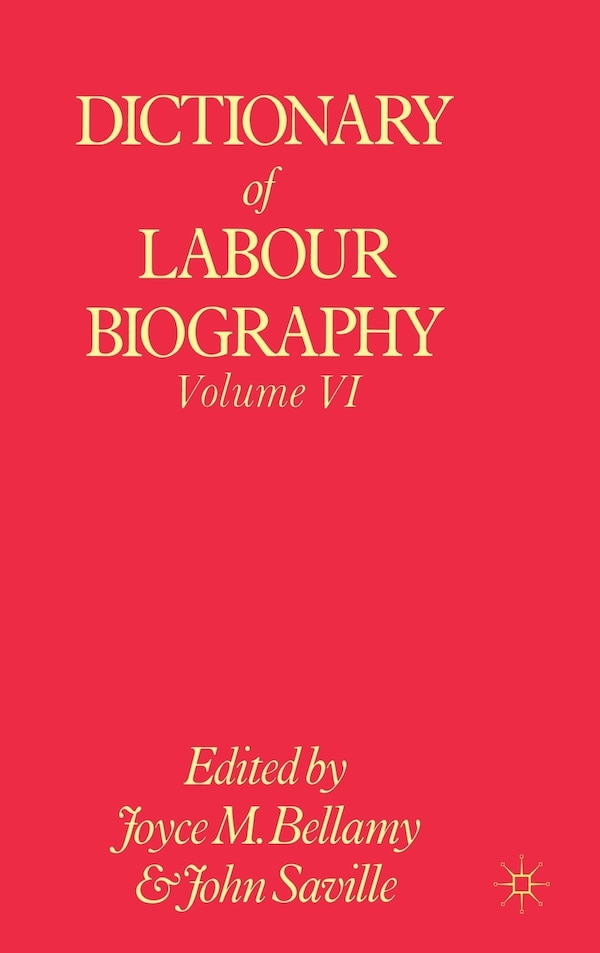 Dictionary Of Labour Biography by Joyce M. Bellamy, Hardcover | Indigo Chapters