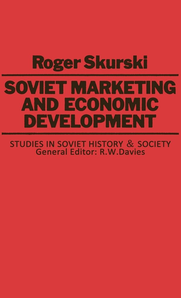 Soviet Marketing And Economic Development by Roger Skurski, Hardcover | Indigo Chapters