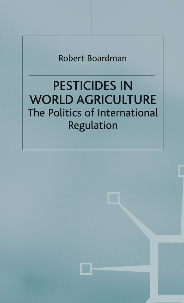 Pesticides In World Agriculture by Robert Boardman, Hardcover | Indigo Chapters