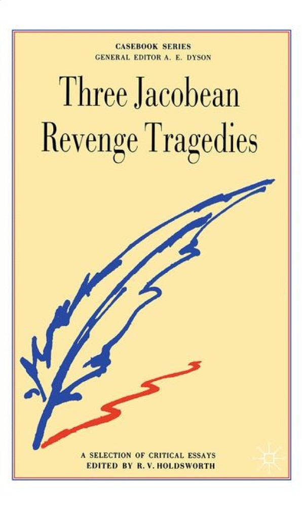 Three Jacobean Revenge Tragedies by R.v. Holdsworth, Paperback | Indigo Chapters