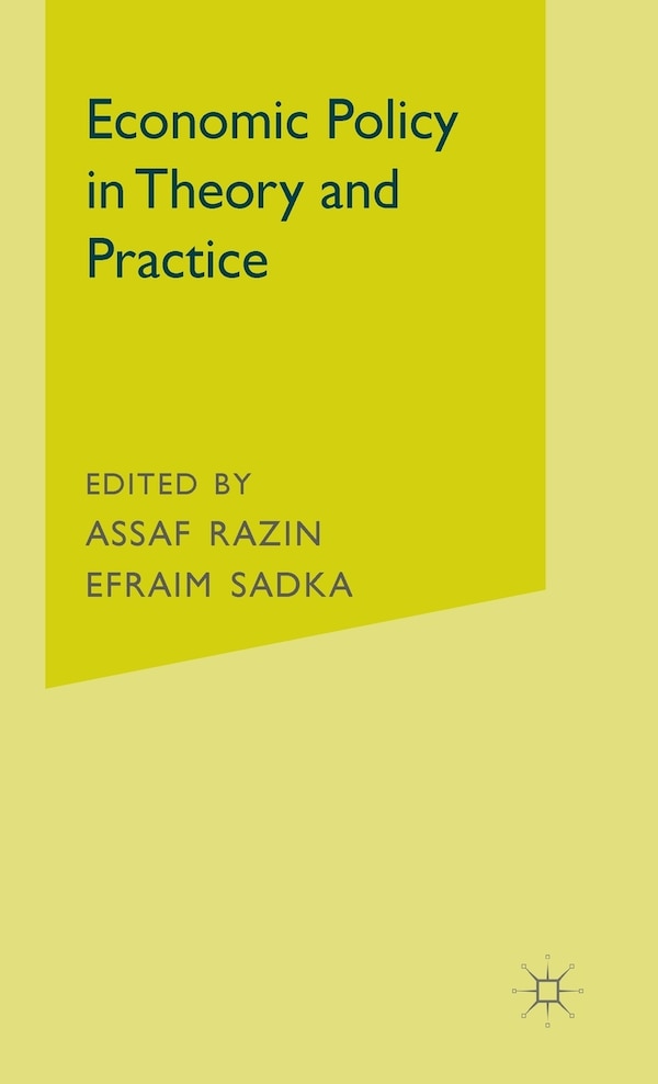 Economic Policy In Theory And Practice by Assaf Razin, Hardcover | Indigo Chapters
