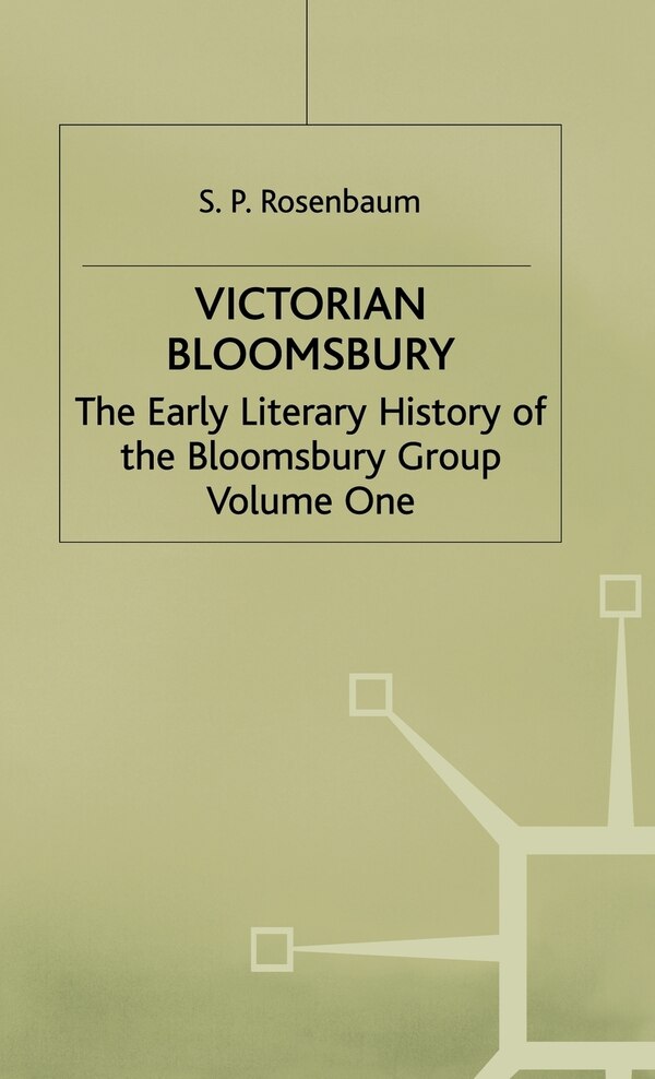 Victorian Bloomsbury by S.P. Rosenbaum, Hardcover | Indigo Chapters