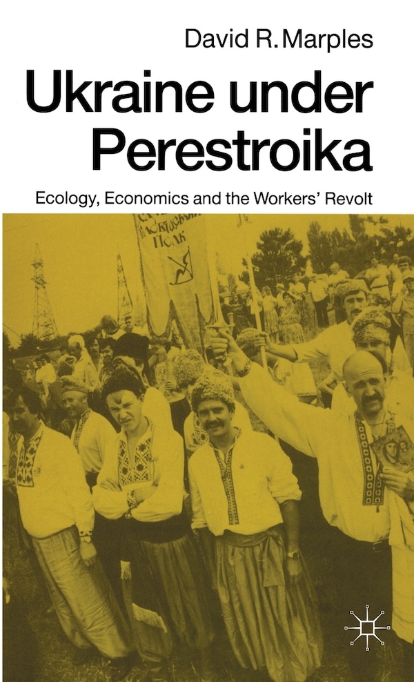 Ukraine Under Perestroika by David R. Marples, Hardcover | Indigo Chapters
