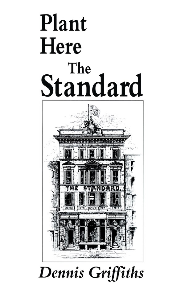 Plant Here The Standard by Dennis Griffiths, Hardcover | Indigo Chapters