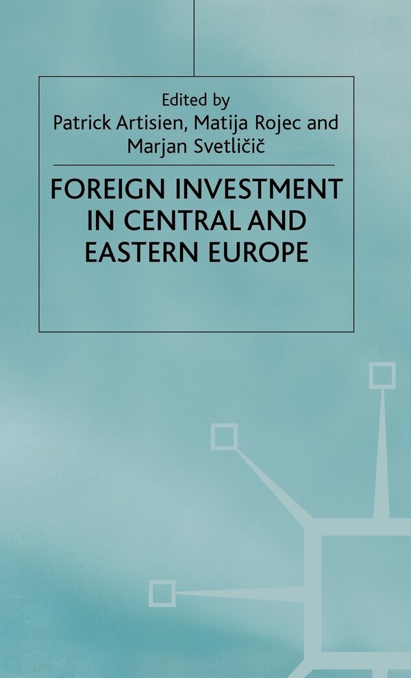 Foreign Investment And Privatization In Eastern Europe by Patrick Artisien, Hardcover | Indigo Chapters