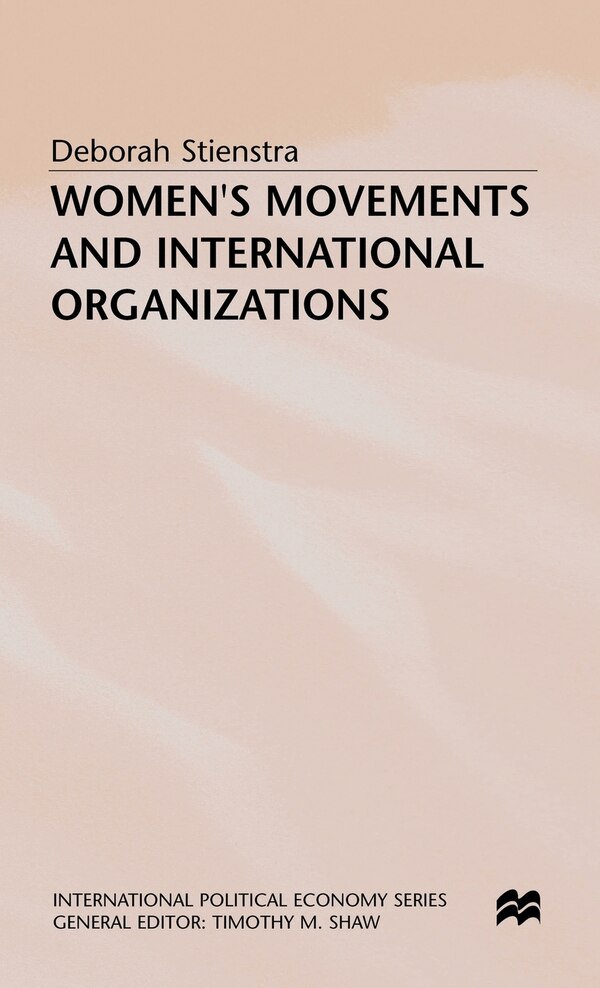 Women's Movements And International Organizations by Deborah Stienstra, Hardcover | Indigo Chapters