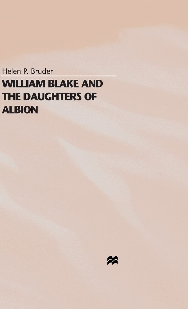 William Blake And The Daughters Of Albion by H. Bruder, Hardcover | Indigo Chapters