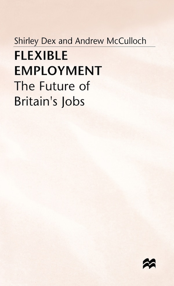 Flexible Employment by Shirley Dex, Hardcover | Indigo Chapters