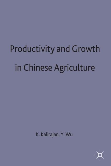 Productivity And Growth In Chinese Agriculture by Yanrui Wu, Hardcover | Indigo Chapters